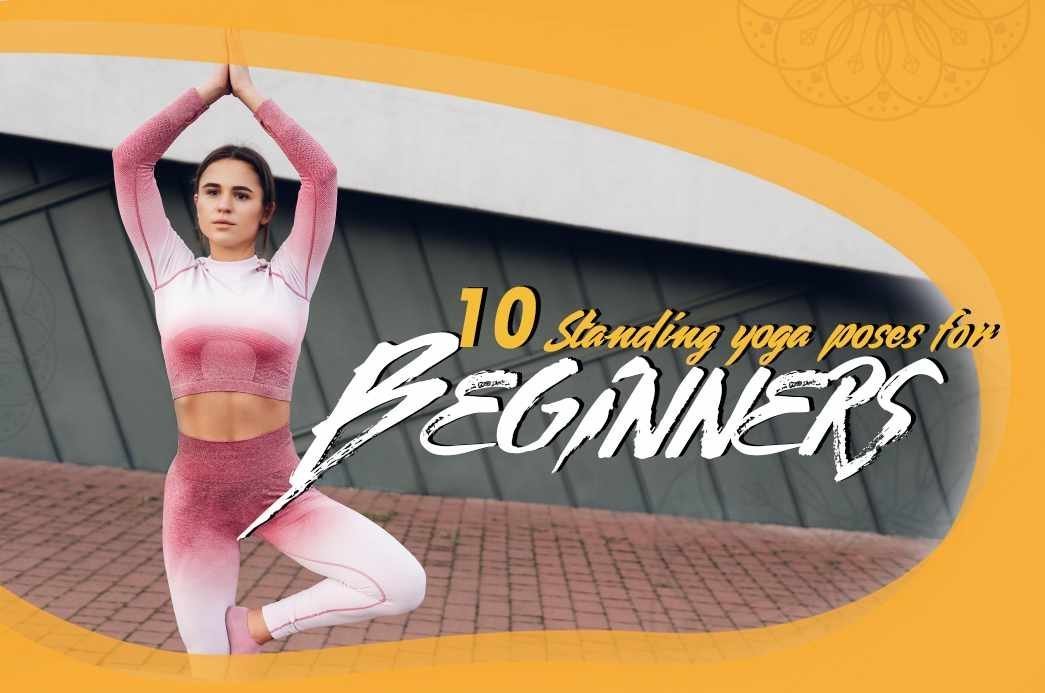 10 standing yoga pose for beginners standing-yoga-pose-for-beginners